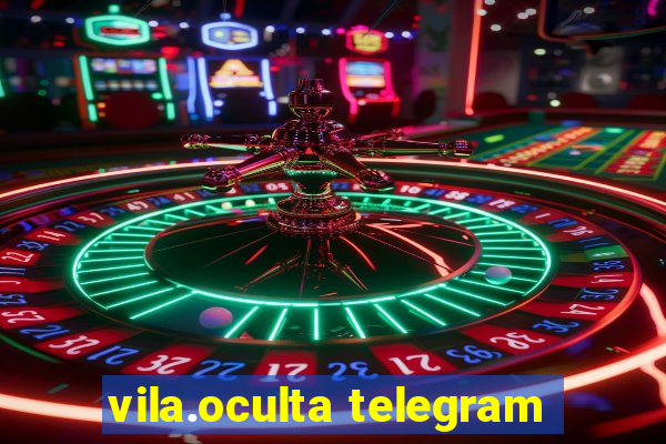 vila.oculta telegram